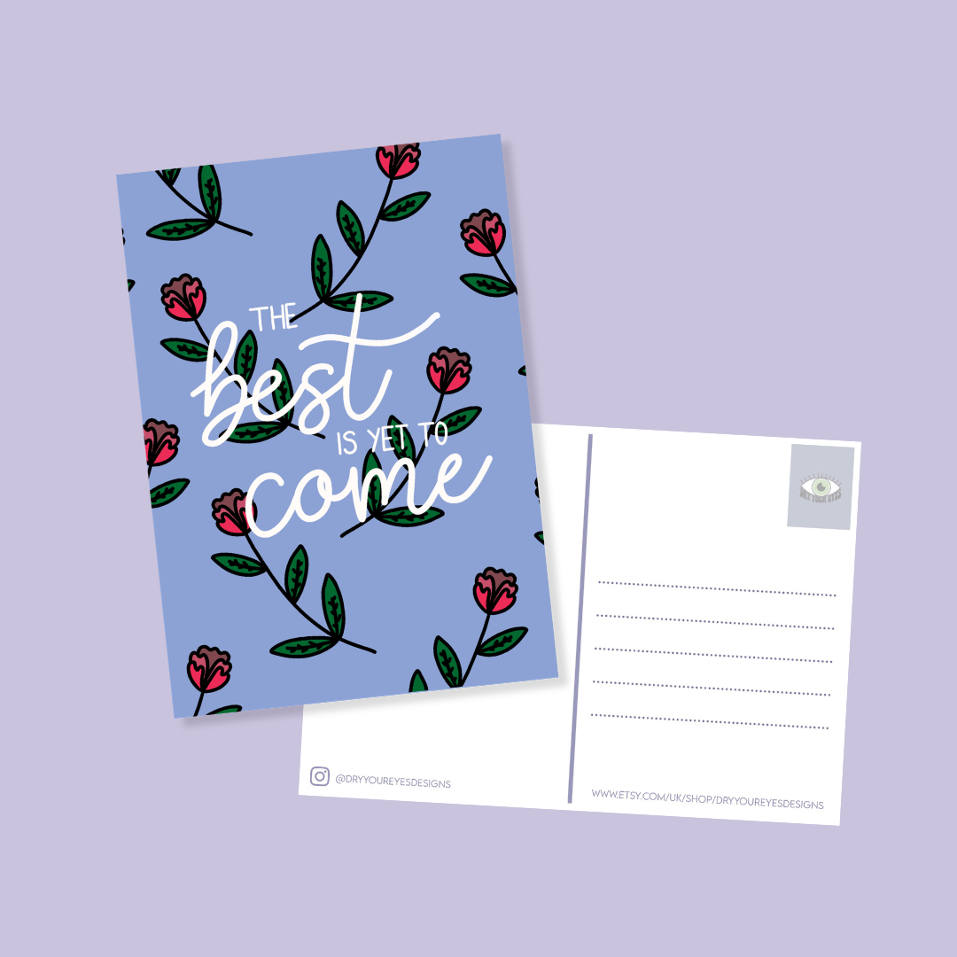 The Best is Yet to Come - A6 Postcard