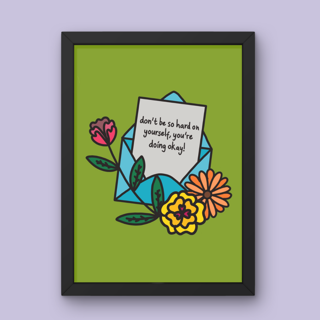 Don't Be So Hard on Yourself - Art Print