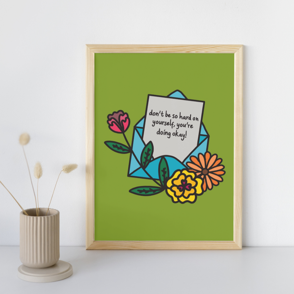 Don't Be So Hard on Yourself - Art Print