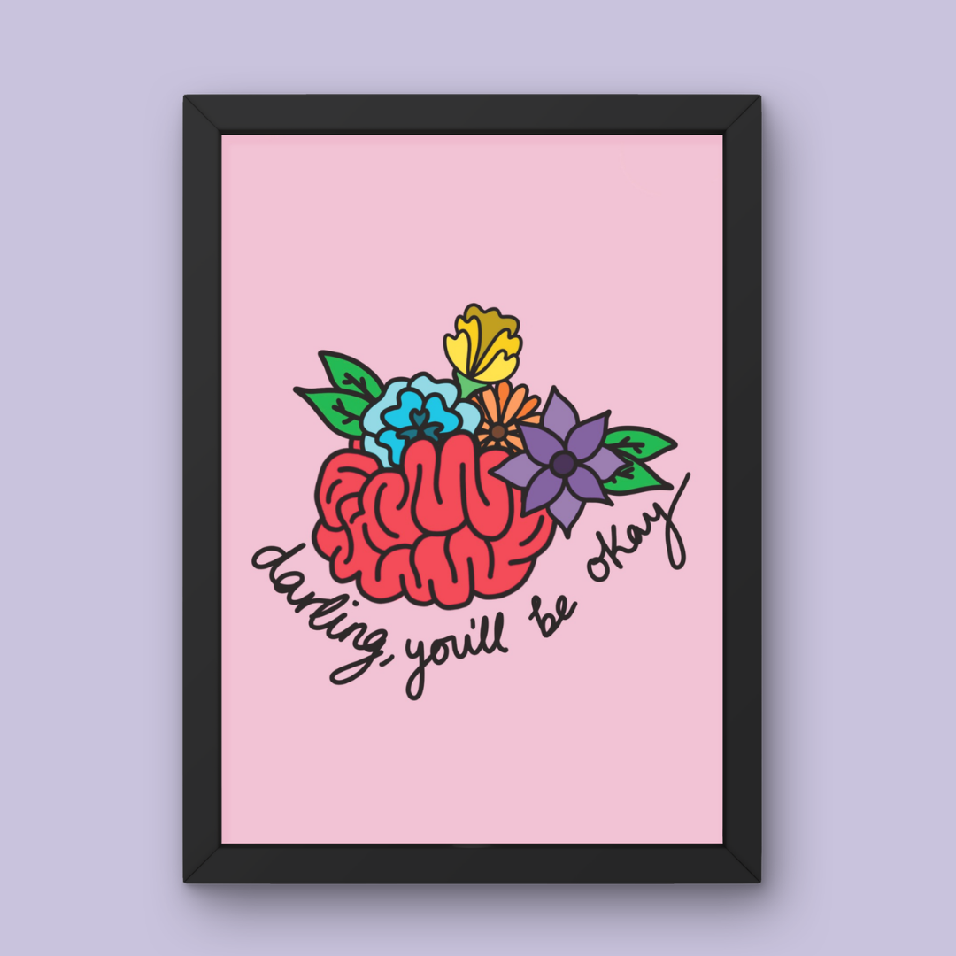 Darling, You'll Be Okay - Art Print