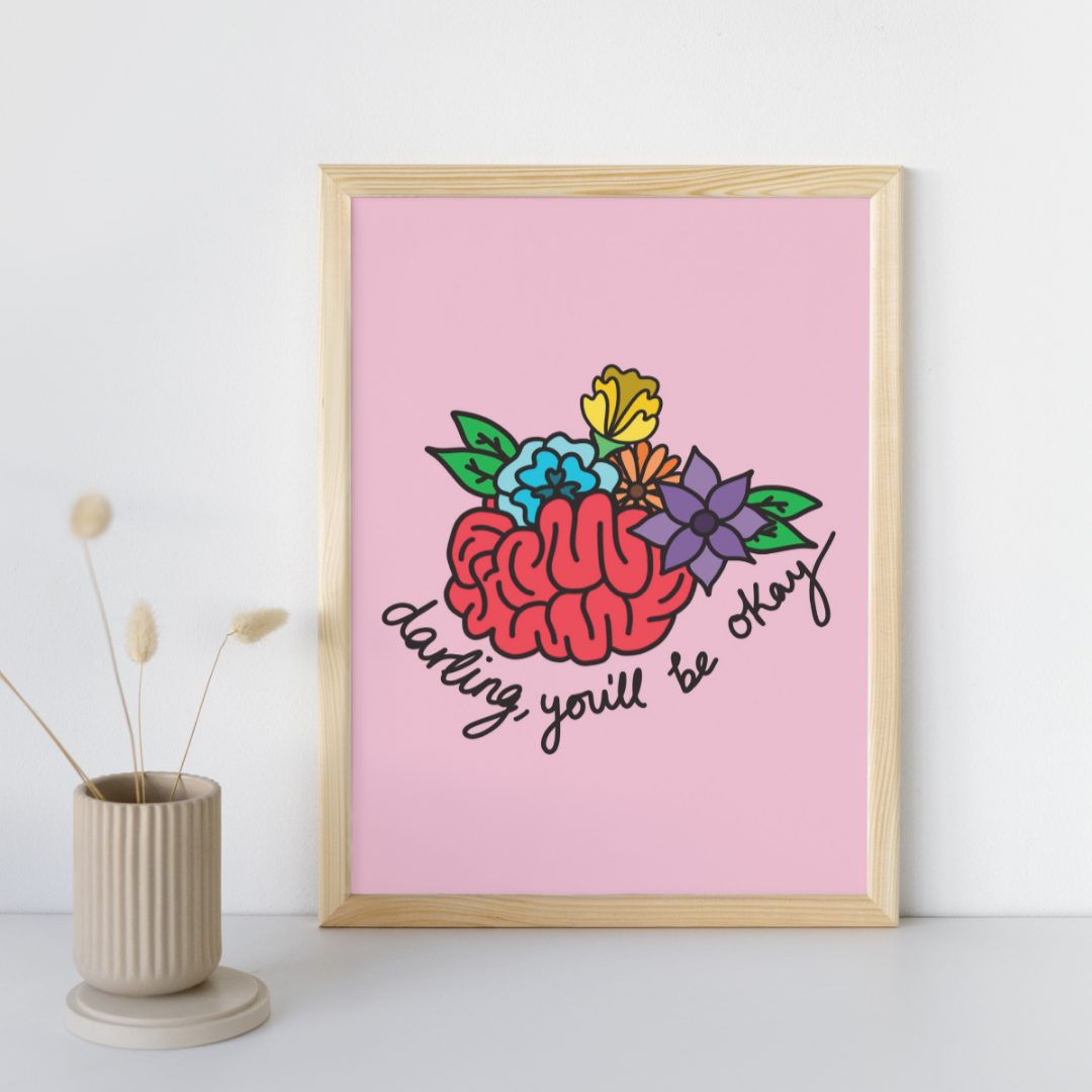 Darling, You'll Be Okay - Art Print