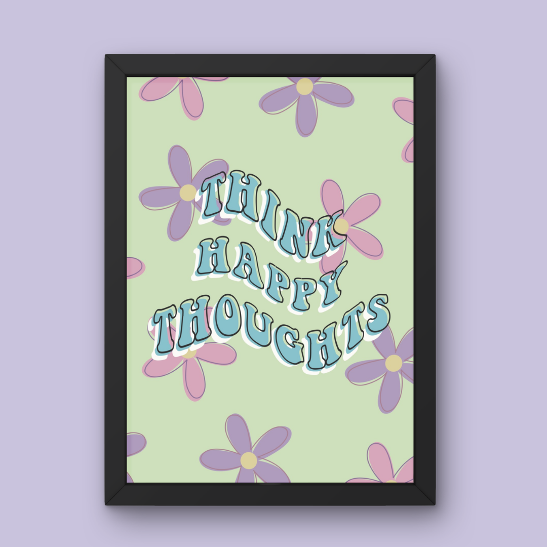 Think Happy Thoughts - Art Print