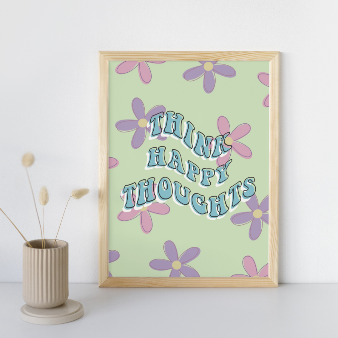 Think Happy Thoughts - Art Print