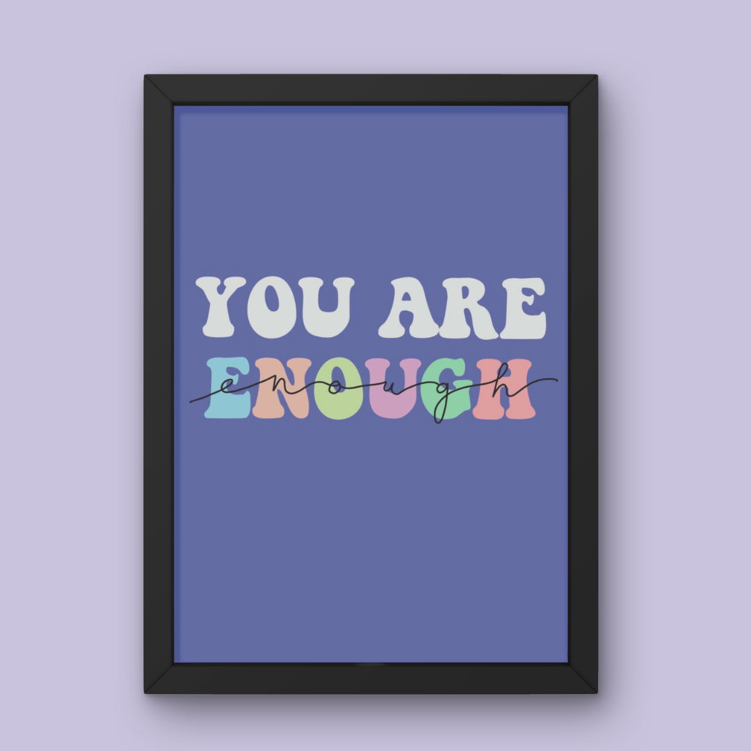 You Are Enough  - Art Print