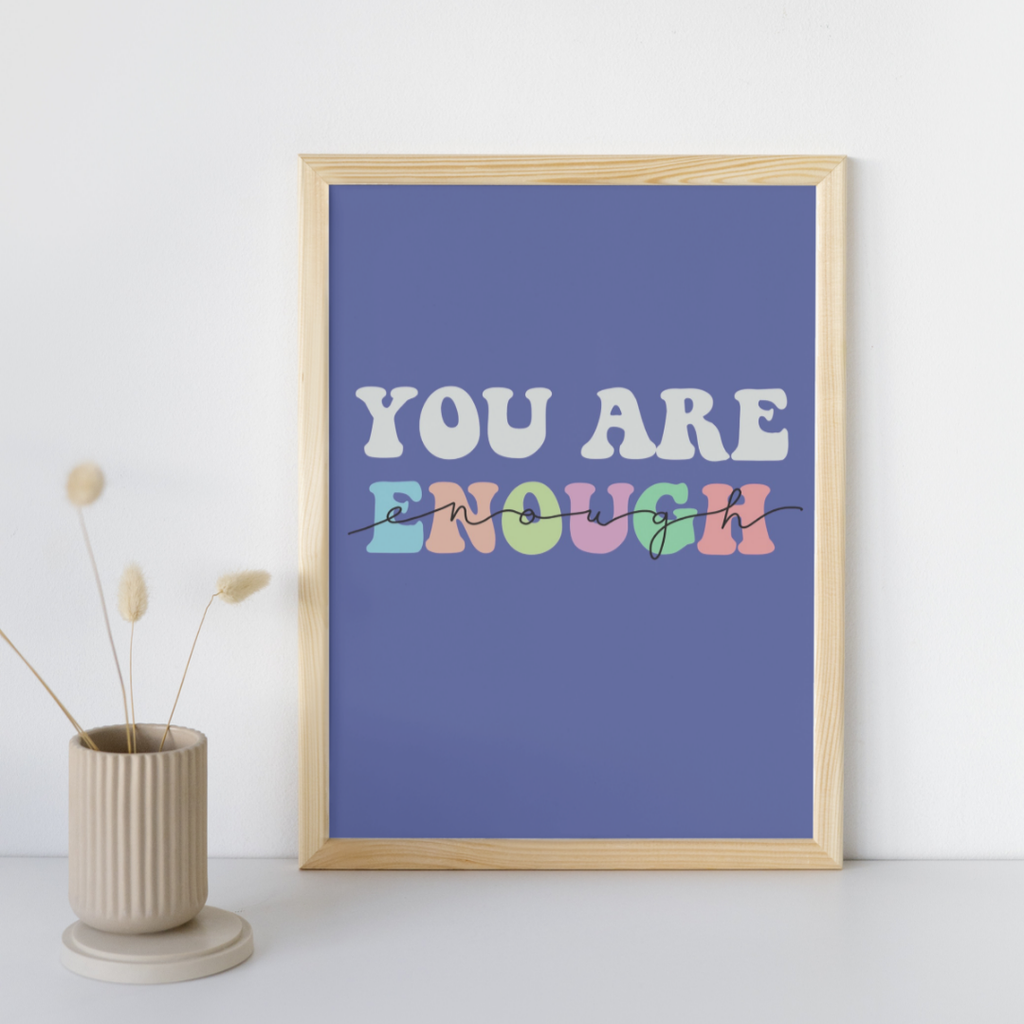 You Are Enough  - Art Print