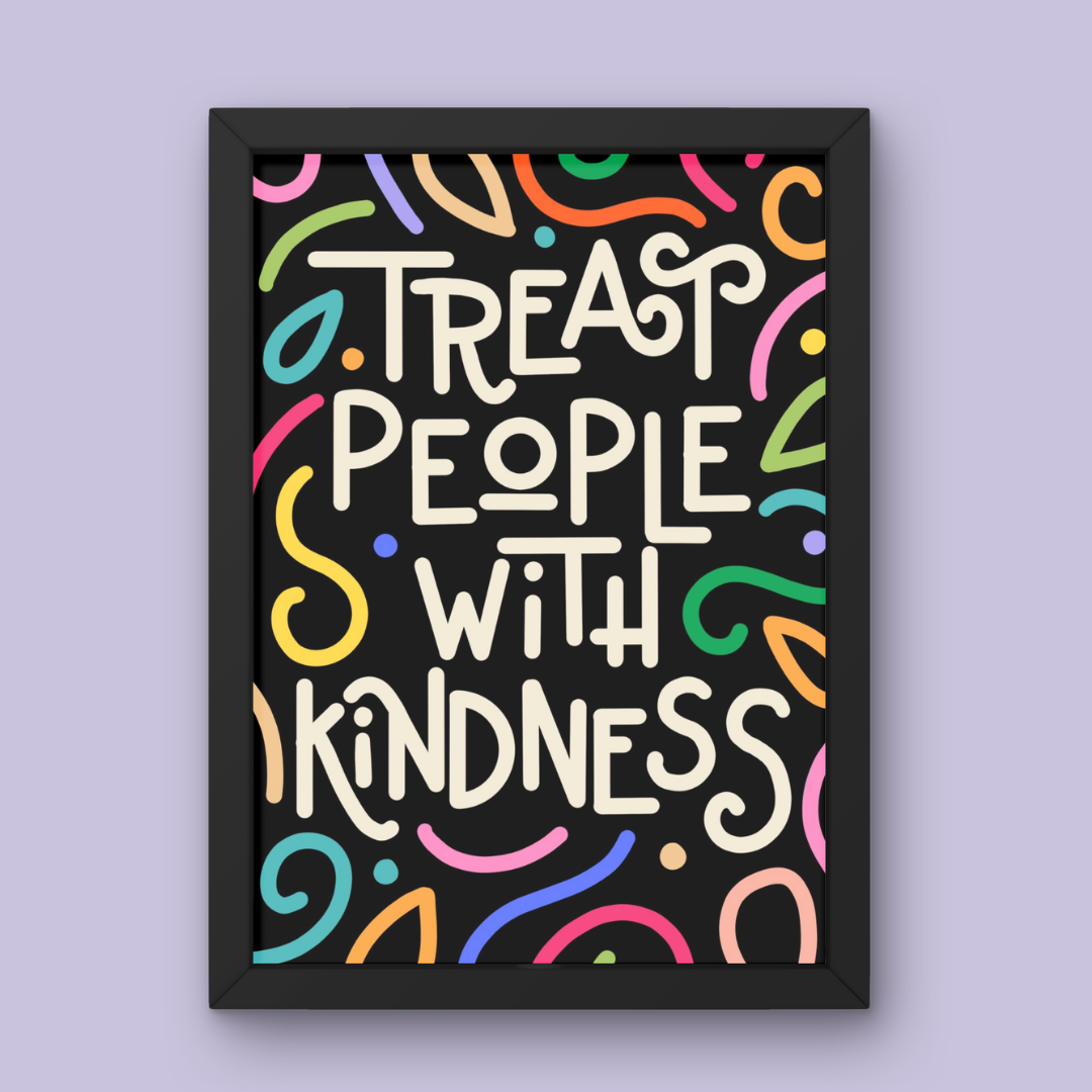 Treat People With Kindness - Art Print