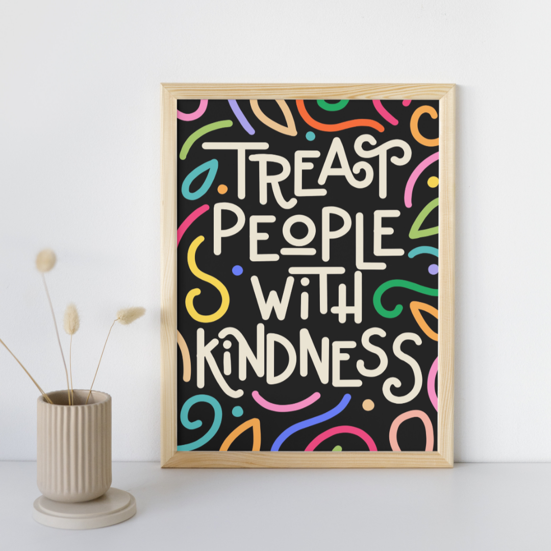 Treat People With Kindness - Art Print