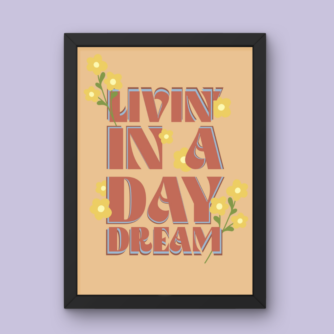 Livin' in a Day Dream - Art Print