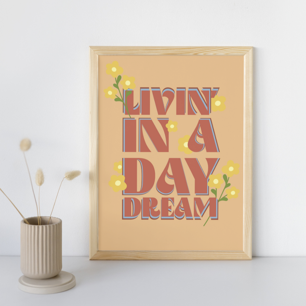 Livin' in a Day Dream - Art Print