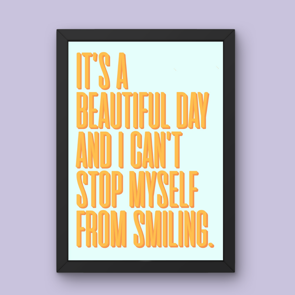 I Can't Stop Myself from Smiling - Art Print