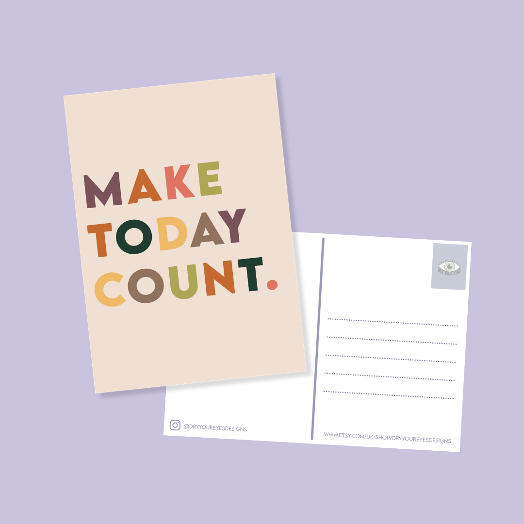 Make Today Count - A6 Postcard