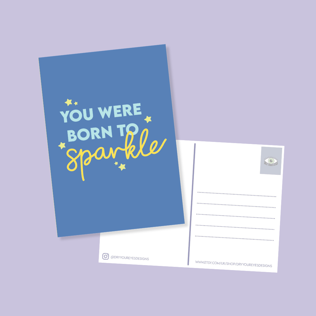 You Were Born to Sparkle - A6 Postcard