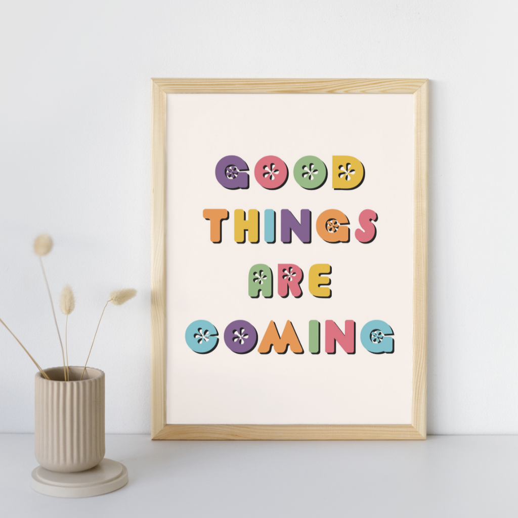 Good Things are Coming - Art Print