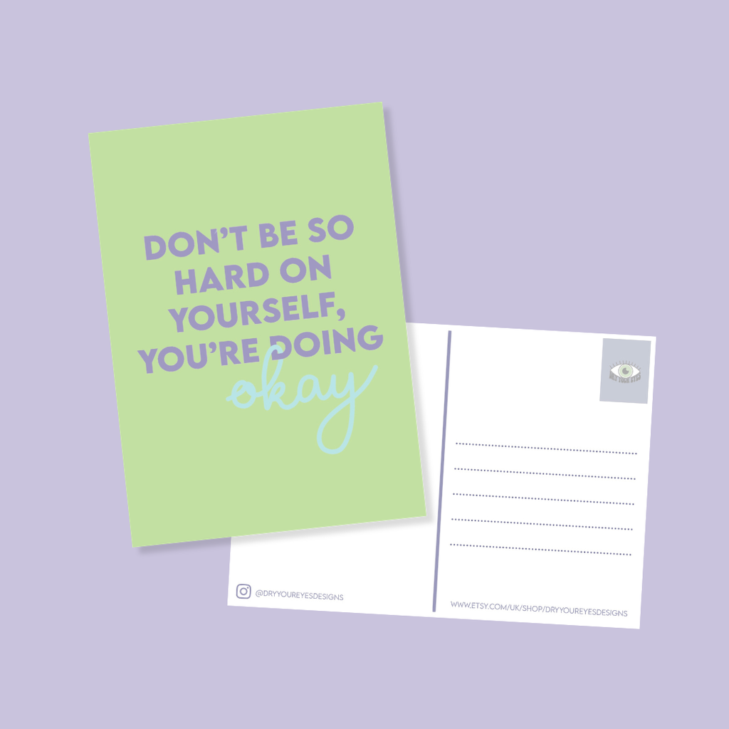 Don't be so Hard on Yourself, You're Doing Okay - A6 Postcard