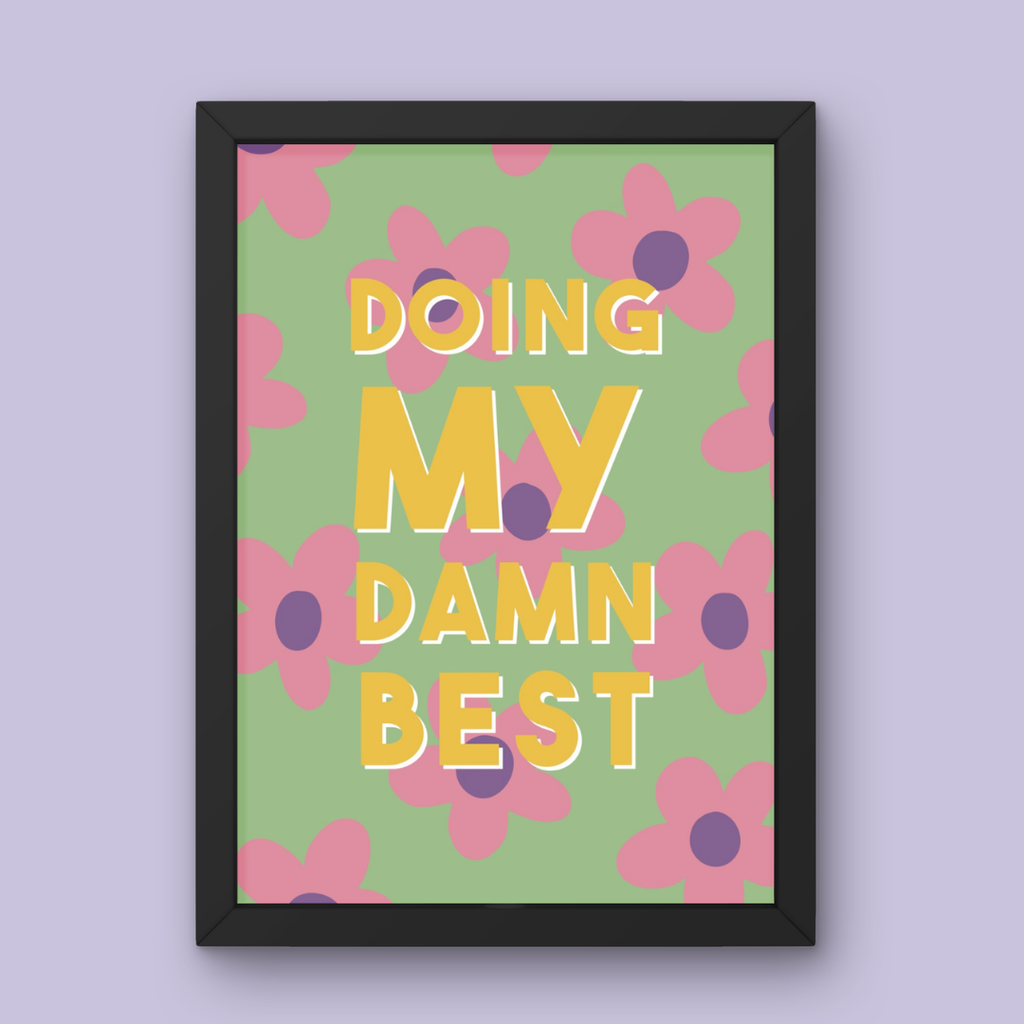 Doing My Damn Best - Art Print