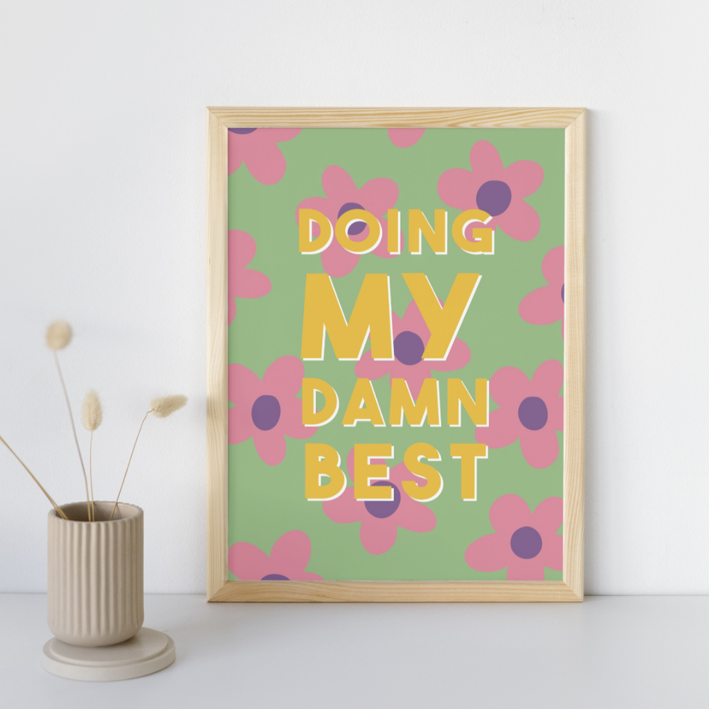 Doing My Damn Best - Art Print