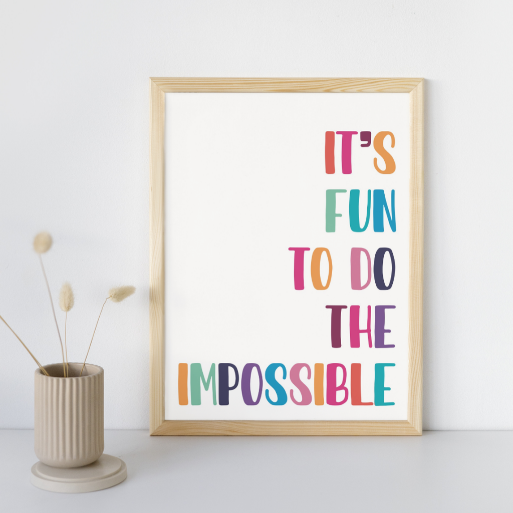 It's Fun to do the Impossible - Art Print